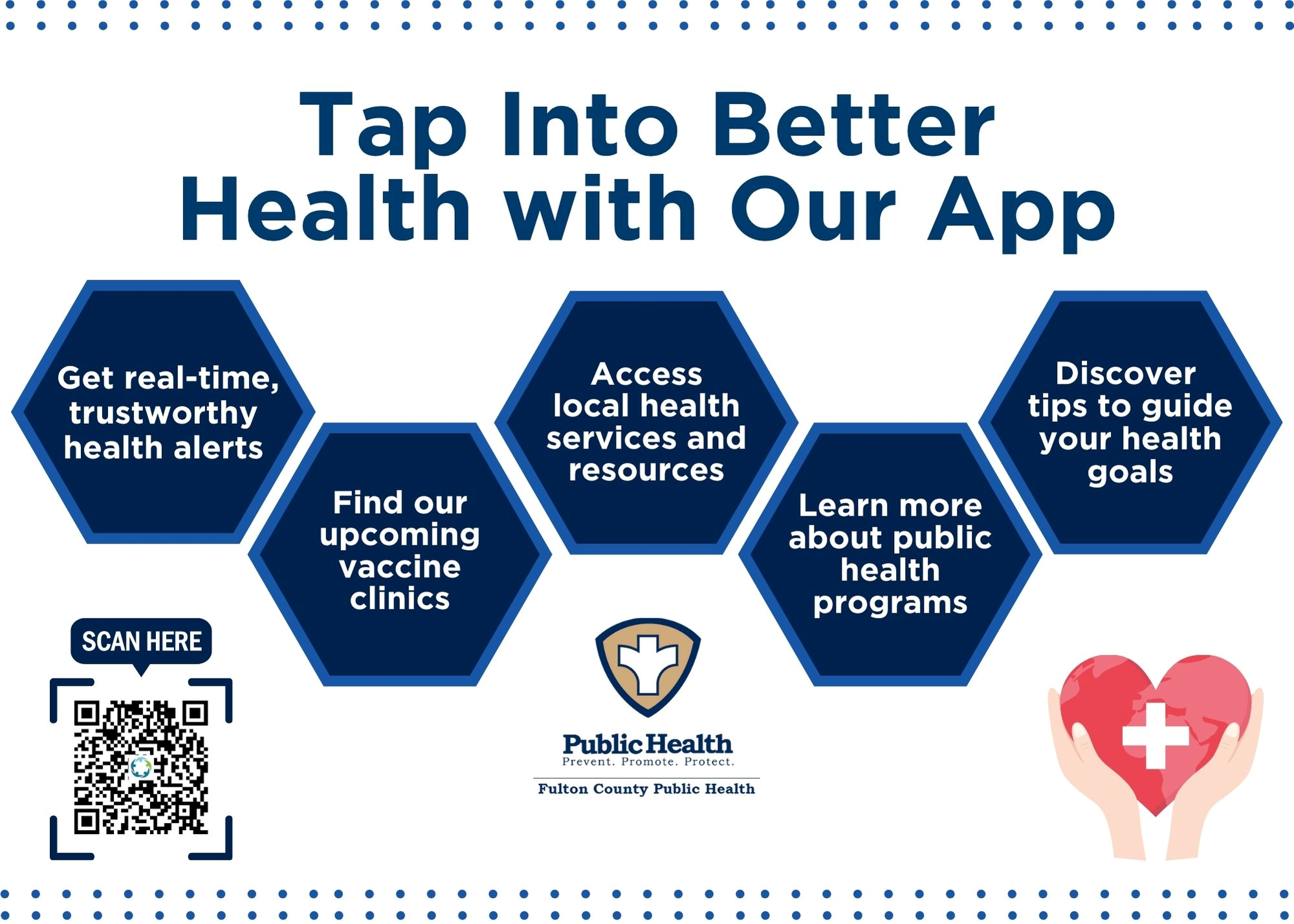 Tap Into Better Health with Our App Get real-time, trustworthy health alerts Find our upcoming vaccine clinics. Discover tips to guide your health goals. Access local health services and resources Learn more about public health programs