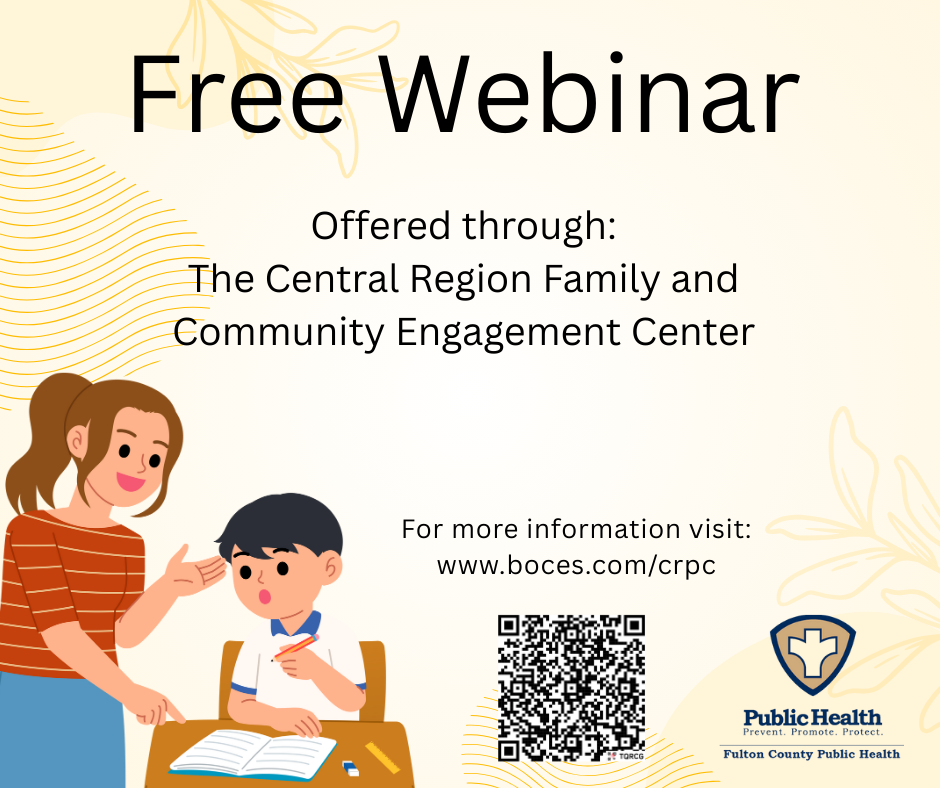 Free Webinar offered by The Central Region Family and Community Engagement Center. For more information visit: www.boces.com/crpc
