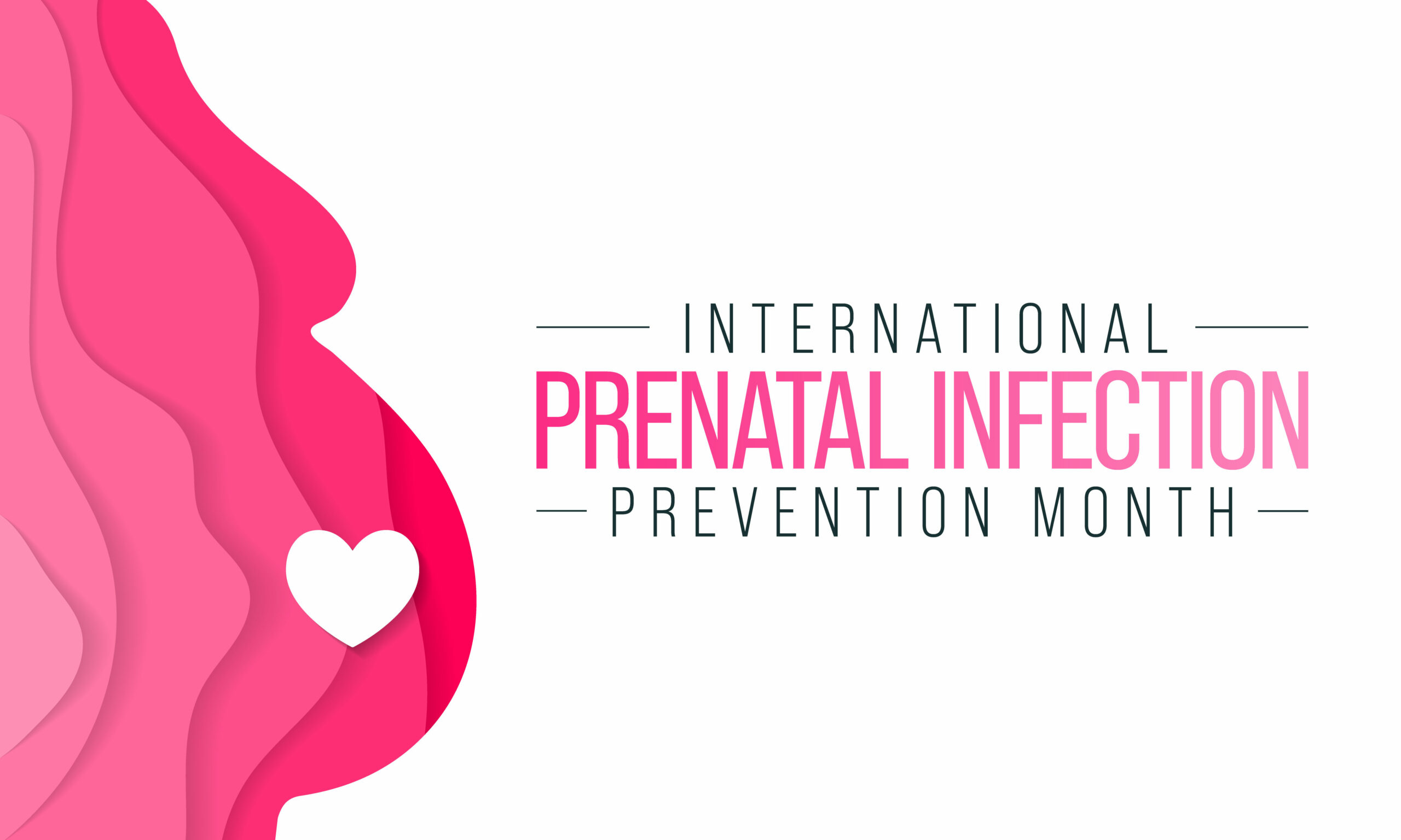 International Prenatal Infection Prevention Month