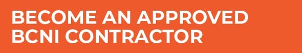 BECOME AN APPROVED BCNI CONTRACTOR.