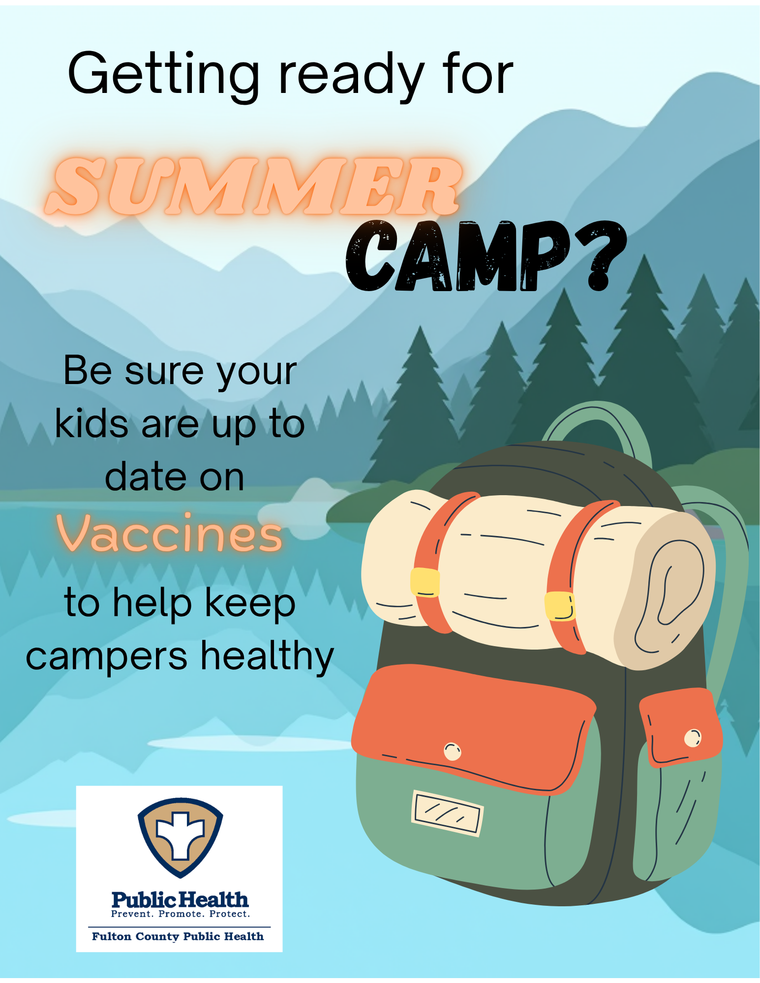 Getting ready for SUMMER CAMP? Be sure your kids are up to date on Vaccines to help keep campers healthy.