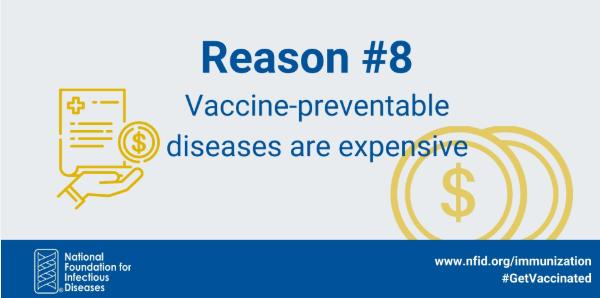 Reason #8: Vaccine-preventable diseases are expensive.