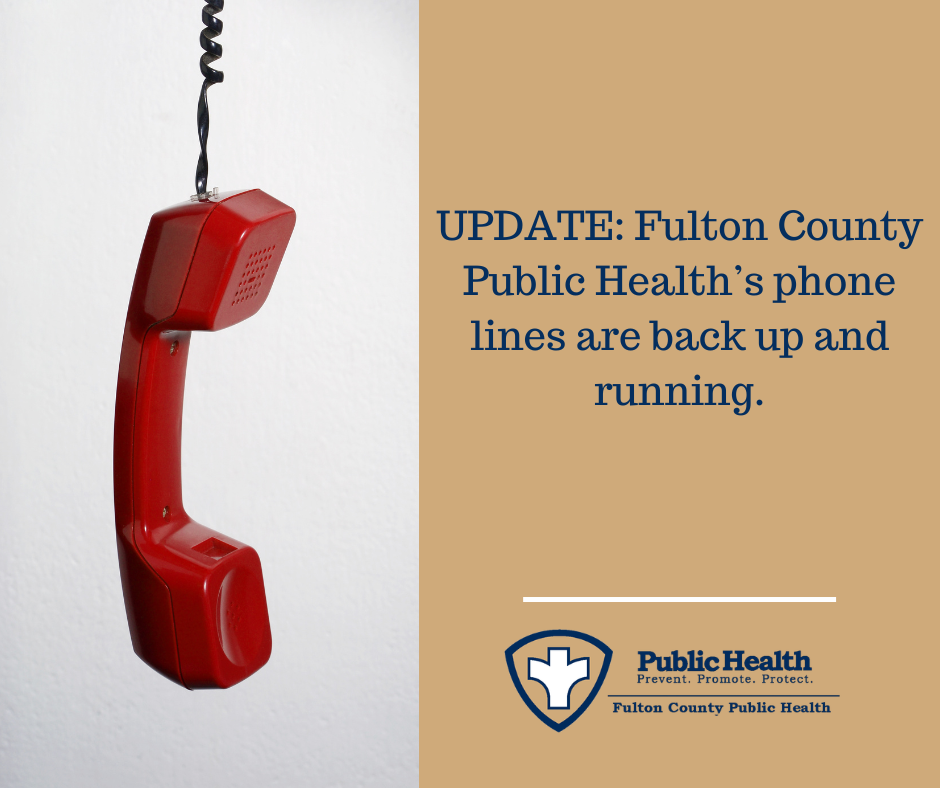 Fulton County Public Health's phone lines are operational.