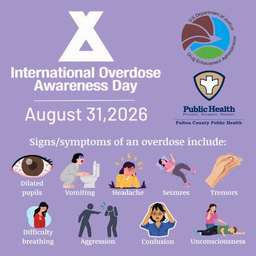 International Overdose Awareness Day, August 31, 2026, Signs/symptoms of an overdose include: Dilated pupils, Vomiting, Headache, Seizures, Tremors, Difficulty breathing, Aggression, Confusion, Unconsciousness