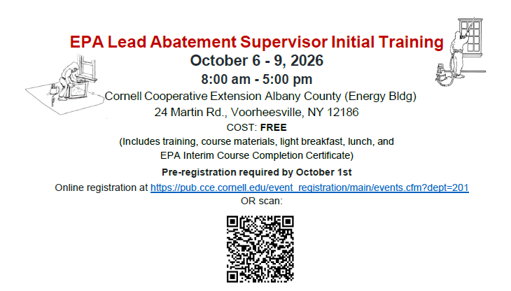 October 6 - 9, 2026 8:00 am - 5:00 pm ›Cornell Cooperative Extension Albany County (Energy Bldg) 24 Martin Rd., Voorheesville, NY 12186 COST: FREE (Includes training, course materials, light breakfast, lunch, and EPA Interim Course Completion Certificate) Pre-registration required by October 1st.
