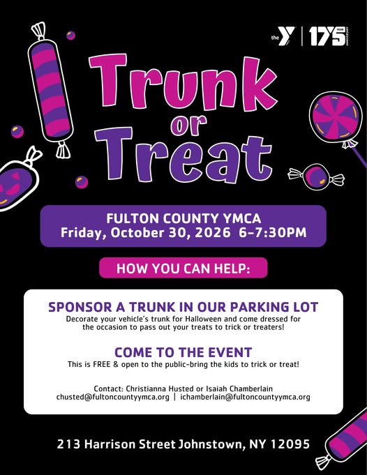 Decorate your vehicle's trunk for Halloween and come dressed for the occasion to pass out your treats to trick or treaters! COME TO THE EVENT This is FREE & open to the public-bring the kids to trick or treat! Contact: Christianna Husted or Isaiah Chamberlain chusted@fultoncountyymca.org |ichamberlain@fultoncountyymca.org 213 Harrison Street Johnstown, NY 1209.