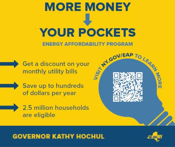 MORE MONEY,YOUR POCKETS, ENERGY AFFORDABILITY PROGRAM, Get a discount on your monthly utility bills, Save up to hundreds of dollars per year, 2.5 million households are eligible, VISIT NY.GOV/EAP TO LEARN MORE.
